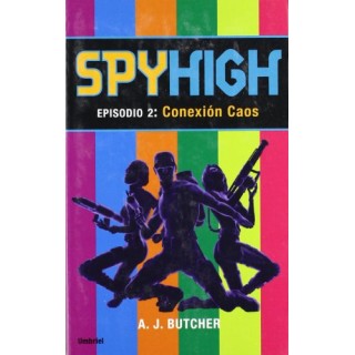 Spy High. Episodio 2: Conexión Caos